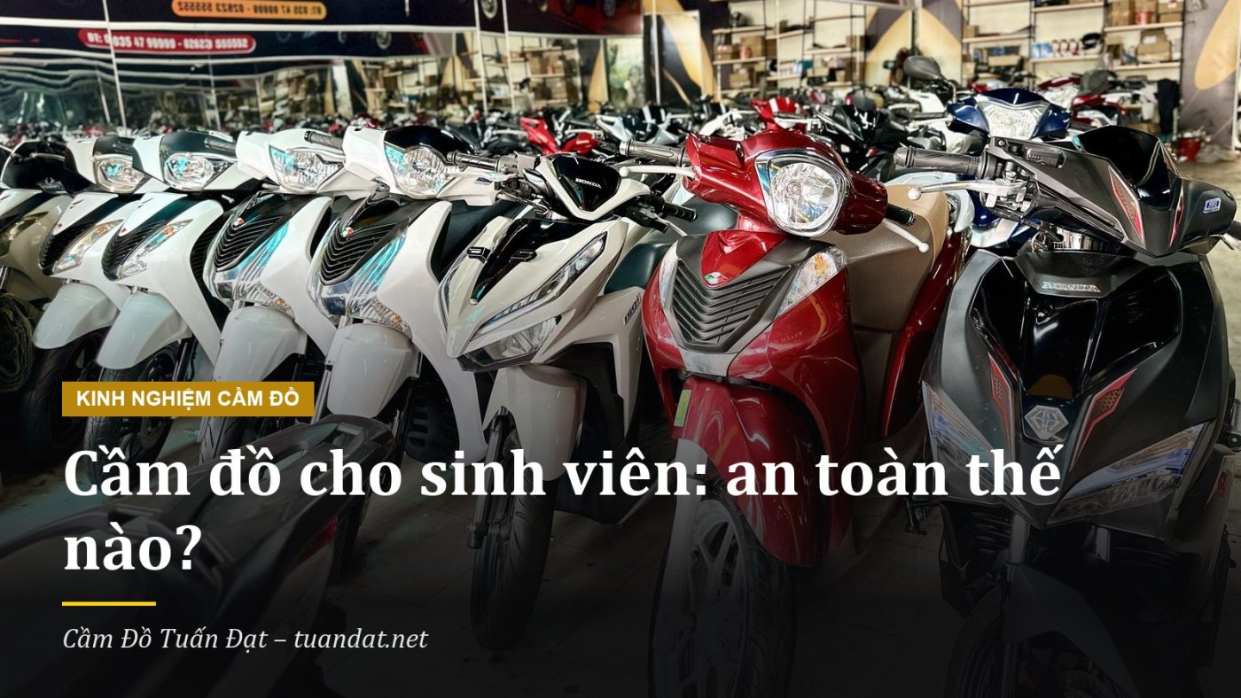 Cầm Đồ Cho Sinh Viên: Lựa Chọn An Toàn Tại Cầm Đồ Tuấn Đạt Buôn Ma Thuột