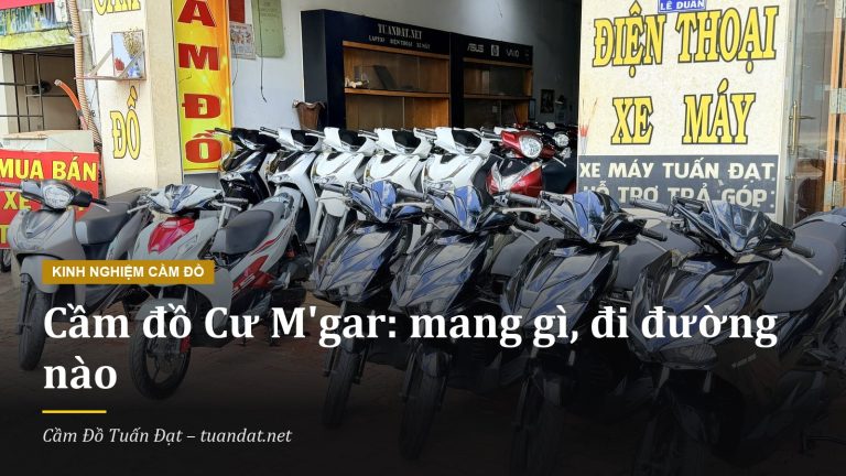Cầm Đồ Cư M'Gar Tại Cầm Đồ Tuấn Đạt, 431 Lê Duẩn