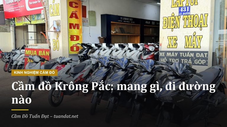 Cầm Đồ Krông Pắc Tại Cầm Đồ Tuấn Đạt, 431 Lê Duẩn