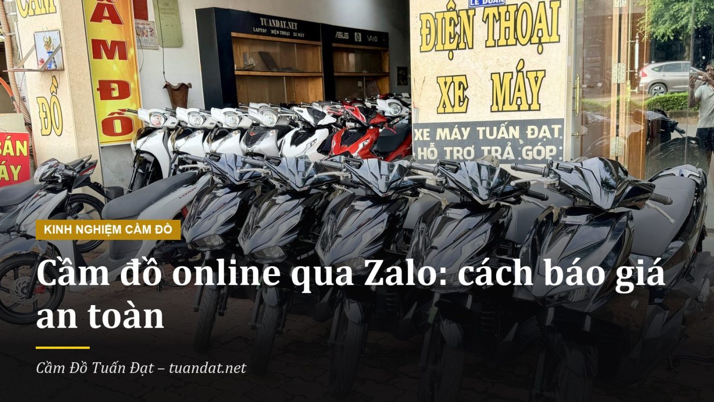 Cầm Đồ Online Qua Zalo Tại Cầm Đồ Tuấn Đạt, Buôn Ma Thuột