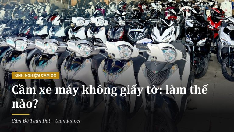 Cầm Xe Máy Không Giấy Tờ, Không Cavet: Giải Đáp Từ Cầm Đồ Tuấn Đạt Buôn Ma Thuột