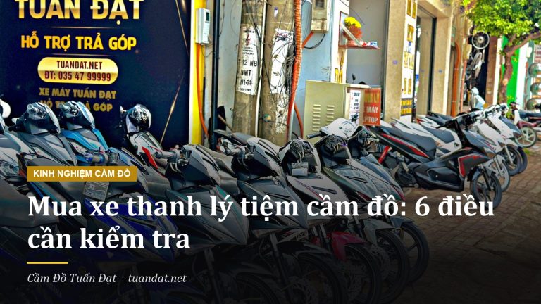 Tiệm Cầm Đồ Thanh Lý Xe – Cầm Đồ Tuấn Đạt Tại Buôn Ma Thuột
